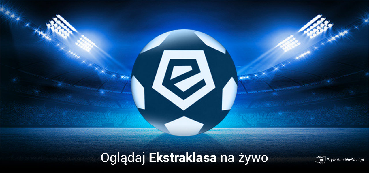 Ekstraklasa na żywo – jak ją oglądać w 2026?