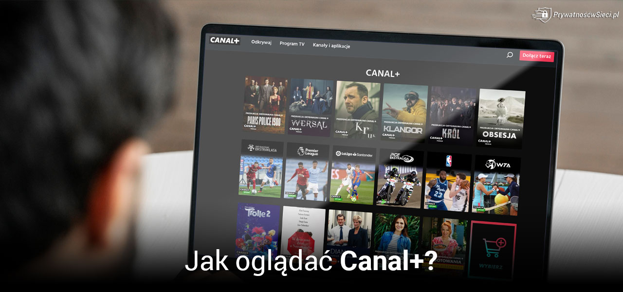 Oglądaj Canal+ przez Internet – Krótki poradnik w 2026